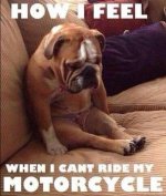 when i can't ride my motorcycle.jpg