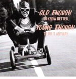 Old Enough.jpg Old Enough.jpg