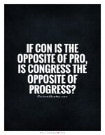 if-con-is-the-opposite-of-pro-is-congress-the-opposite-of-progress-quote-1.jpg
