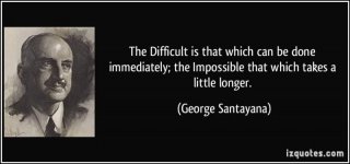 quote-the-difficult-is-that-which-can-be-done-immediately-the-impossible-that-which-takes-a-litt.jpg
