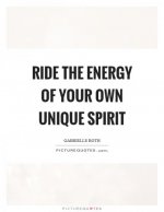 ride-the-energy-of-your-own-unique-spirit-quote-1.jpg