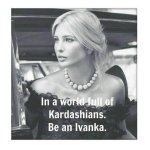 be an Ivanka.jpg