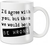 id_agree_with_you_mug.jpg