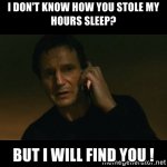 i-dont-know-how-you-stole-my-hours-sleep-but-i-will-find-you-.jpg